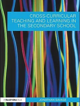E-Book (epub) Cross-Curricular Teaching and Learning in the Secondary School von Jonathan Savage
