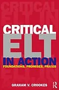 E-Book (epub) Critical ELT in Action von Graham V. Crookes