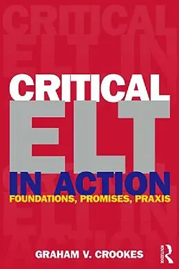 E-Book (epub) Critical ELT in Action von Graham V. Crookes