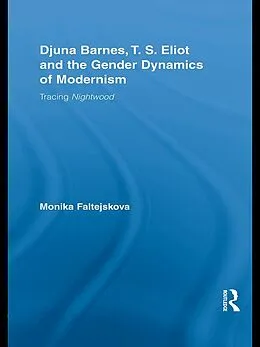 E-Book (pdf) Djuna Barnes, T. S. Eliot and the Gender Dynamics of Modernism von Monika Lee