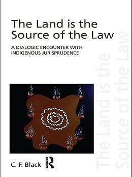 E-Book (pdf) The Land is the Source of the Law von C. F. Black