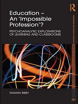 E-Book (epub) Education - An 'Impossible Profession'? von Tamara Bibby