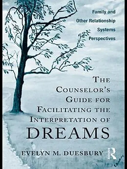 PDF The Counselor's Guide for Facilitating the Interpretation of Dreams von Evelyn M. Duesbury