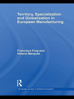 eBook (pdf) Territory, specialization and globalization in European Manufacturing de Helena Marques, Francisco Puig