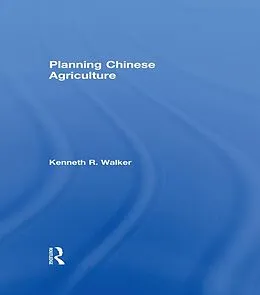 ePUB Planning Chinese Agriculture von Kenneth R Walker