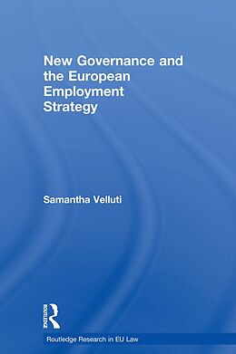 E-Book (epub) New Governance and the European Employment Strategy von Samantha Velluti