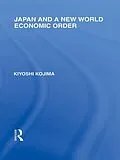 E-Book (epub) Japan and a New World Economic Order von Kyoshi Kojima