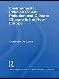 E-Book (epub) Environmental Policies for Air Pollution and Climate Change in the New Europe von Caterina De Lucia