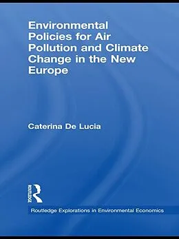 E-Book (pdf) Environmental Policies for Air Pollution and Climate Change in the New Europe von Caterina De Lucia