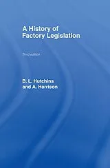 E-Book (pdf) A History of Factory Legislation von Amy Harrison, B. Leigh Hutchins