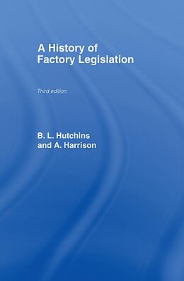 E-Book (epub) A History of Factory Legislation von Amy Harrison, B. Leigh Hutchins
