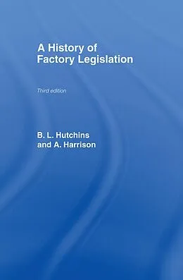 E-Book (epub) A History of Factory Legislation von Amy Harrison, B. Leigh Hutchins