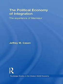E-Book (pdf) The Political Economy of Integration von Jeffrey W. Cason