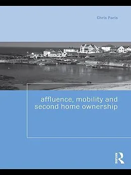 E-Book (pdf) Affluence, Mobility and Second Home Ownership von Chris Paris