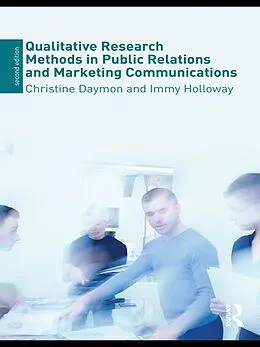 E-Book (epub) Qualitative Research Methods in Public Relations and Marketing Communications von Christine Daymon, Immy Holloway