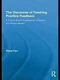 E-Book (epub) The Discourse of Teaching Practice Feedback von Fiona Farr