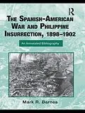 E-Book (epub) The Spanish-American War and Philippine Insurrection, 1898-1902 von Mark Barnes