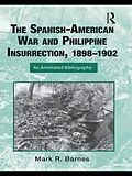 E-Book (pdf) The Spanish-American War and Philippine Insurrection, 1898-1902 von Mark Barnes