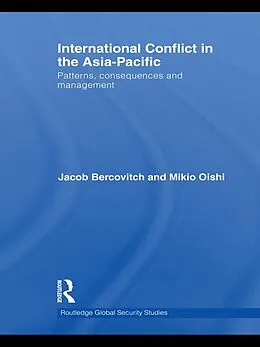 E-Book (epub) International Conflict in the Asia-Pacific von Jacob Bercovitch, Mikio Oishi