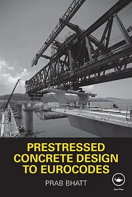 ePUB Prestressed Concrete Design to Eurocodes von Prab Bhatt