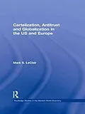 E-Book (pdf) Cartelization, Antitrust and Globalization in the US and Europe von Mark S. LeClair