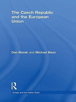 E-Book (pdf) The Czech Republic and the European Union von Dan Marek, Michael Baun