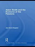 PDF Adam Smith and the Economy of the Passions von Jan Horst Keppler