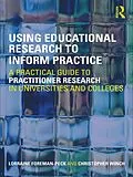 E-Book (epub) Using Educational Research to Inform Practice von Lorraine Foreman-Peck, Christopher Winch