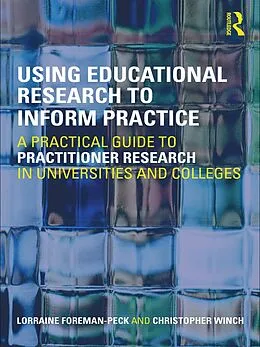 E-Book (epub) Using Educational Research to Inform Practice von Lorraine Foreman-Peck, Christopher Winch