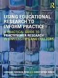 E-Book (pdf) Using Educational Research to Inform Practice von Lorraine Foreman-Peck, Christopher Winch