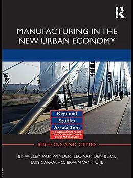 ePUB Manufacturing in the New Urban Economy von Willem van Winden, Leo Van Den Berg, Luis Carvalho