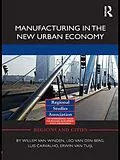 E-Book (pdf) Manufacturing in the New Urban Economy von Willem van Winden, Leo Van Den Berg, Luis Carvalho