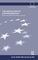 E-Book (pdf) The Spatialities of Europeanization von Alun Jones, Julian Clark