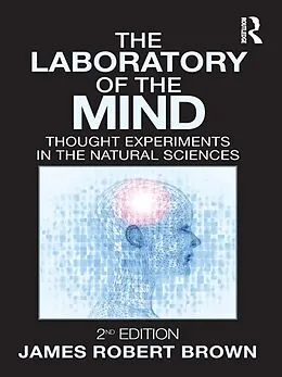 E-Book (epub) The Laboratory of the Mind von James Robert Brown