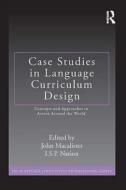 E-Book (pdf) Case Studies in Language Curriculum Design von John Macalister, I. S. P. Nation