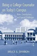 E-Book (pdf) Being a College Counselor on Today's Campus von Bruce S. Sharkin