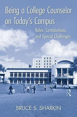 E-Book (pdf) Being a College Counselor on Today's Campus von Bruce S. Sharkin