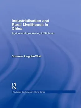 E-Book (epub) Industrialisation and Rural Livelihoods in China von Susanne Lingohr-Wolf