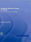 E-Book (epub) Policing Serious Crime in China von Susan Trevaskes