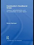 E-Book (epub) Cambodia's Neoliberal Order von Simon Springer