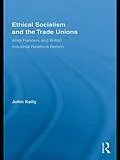 ePUB Ethical Socialism and the Trade Unions von John Kelly
