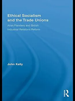 ePUB Ethical Socialism and the Trade Unions von John Kelly