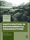 E-Book (epub) Participation in Environmental Organizations von Benno Torgler, Maria A. Garcia-Valiñas, Alison Macintyre