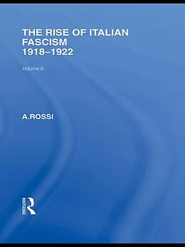 E-Book (epub) The Rise of Italian Fascism (RLE Responding to Fascism) von A. Rossi