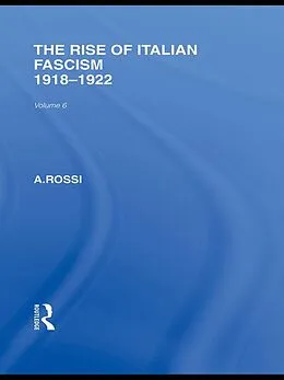 E-Book (pdf) The Rise of Italian Fascism (RLE Responding to Fascism) von A. Rossi