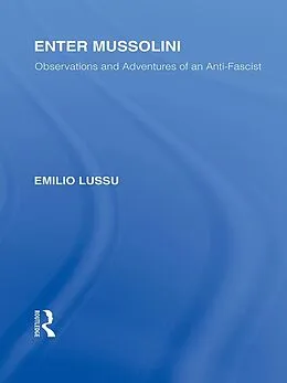 E-Book (epub) Enter Mussolini (RLE Responding to Fascism) von Emilio Lussu
