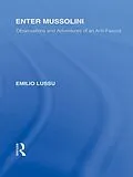 E-Book (pdf) Enter Mussolini (RLE Responding to Fascism) von Emilio Lussu