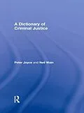 E-Book (pdf) A Dictionary of Criminal Justice von Peter Joyce, Neil Wain