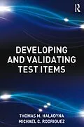 ePUB Developing and Validating Test Items von Thomas M. Haladyna, Michael C. Rodriguez
