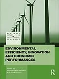 E-Book (epub) Environmental Efficiency, Innovation and Economic Performances von Anna Montini, Massimiliano Mazzanti